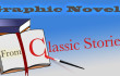 Graphic Novels From Classic Stories