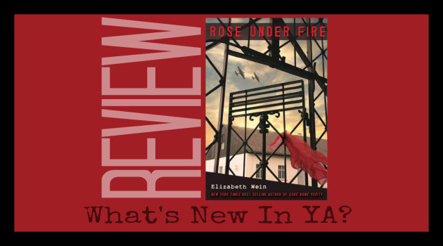 Rose Under Fire by Elizabeth Wein